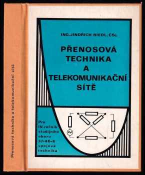 Jindřich Riedl: Přenosová technika a telekomunikační sítě