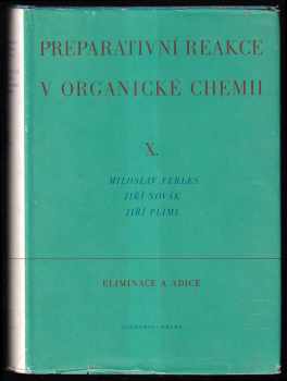 Milos Hudlicky: Preparativní reakce v organické chemii. Díl 1 - 10 - Redukce a oxydace + Halogenace a dehalogenace + Nitrace, nitrosace a sulfonace až Eliminace a adice