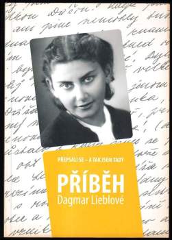 Dagmar Lieblová: Přepsali se - a tak jsem tady
