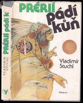 Prérií pádí kůň : americké pověsti a povídačky