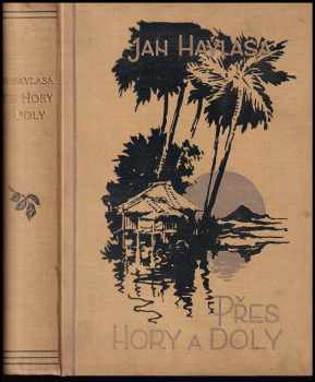 Jan Havlasa: Přes hory a doly - cesty v trópech a subtrópech