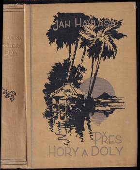 Přes hory a doly : Cesty v trópech a subtrópech - Jan Havlasa (1928, Unie) - ID: 830024