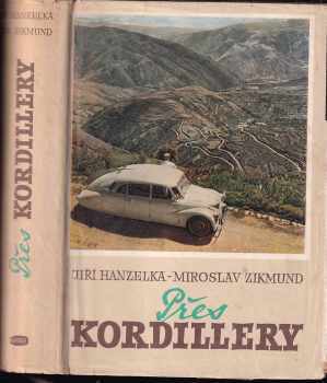 Přes Kordillery - Miroslav Zikmund, Jiří Hanzelka (1957, Orbis) - ID: 257591