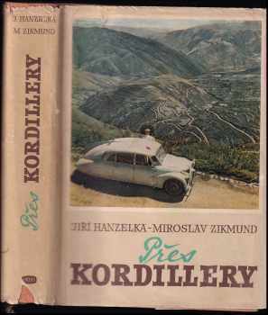 Přes Kordillery - Miroslav Zikmund, Jiří Hanzelka (1957, Orbis) - ID: 257591