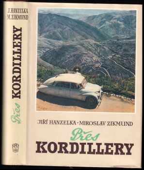 Přes Kordillery - Jiří Hanzelka, Miroslav Zikmund (1959, Naše vojsko) - ID: 135732