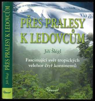 Přes pralesy k ledovcům