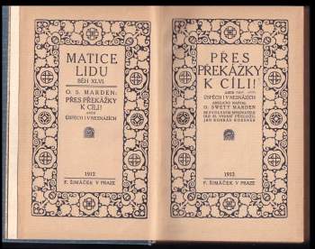 Orison Swett Marden: Přes překážky k cíli!, aneb, Úspěch i v nesnázích