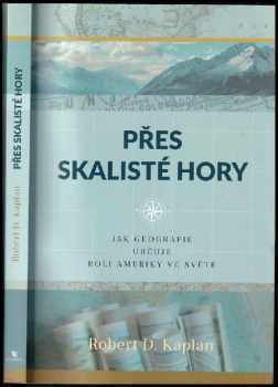 Robert D Kaplan: Přes Skalisté hory