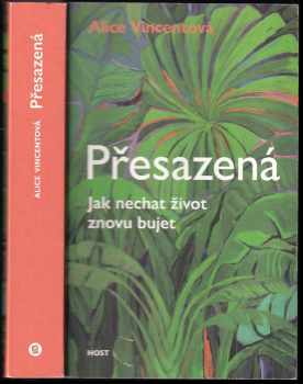 Alice Vincentová,: Přesazená