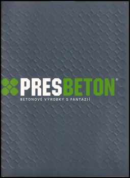 Presbeton - betonové výrobky s fantazií - katalog 2012