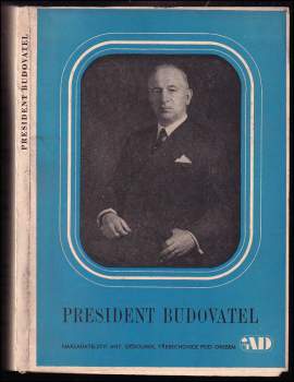 Edvard Beneš: President Budovatel
