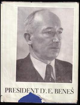 Edvard Beneš: President Dr. Ed. Beneš