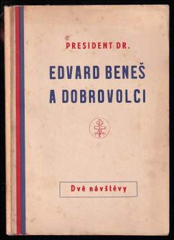 President Dr. Edvard Beneš a dobrovolci