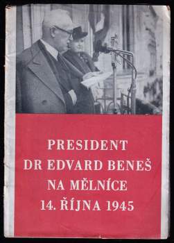 President Dr. Edvard Beneš na Mělníce 14. října 1945
