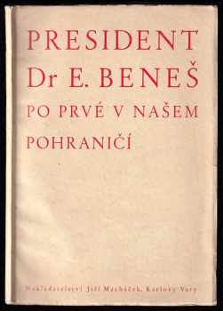 President Dr. Edvard Beneš po prvé v našem pohraničí