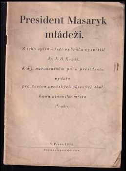 Tomáš Garrigue Masaryk: President Masaryk mládeži