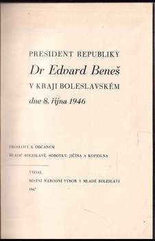 Edvard Beneš: President republiky Dr. Edvard Beneš v kraji mladoboleslavském dne 8. října 1946