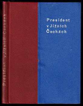 Edvard Beneš: President v jižních Čechách - Projevy presidenta republiky Edvarda Beneše za jihočeské cesty ve dnech 6-8. května.