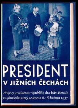 Edvard Beneš: President v jižních Čechách