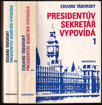 Eduard Taborsky: Presidentův sekretář vypovídá