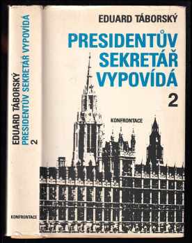 Eduard Táborský: Presidentův sekretář vypovídá