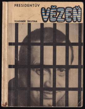Vladimír Škutina: Presidentův vězeň