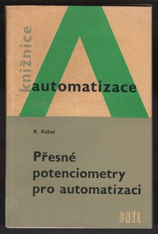 Karel Kabeš: Přesné potenciometry pro automatizaci