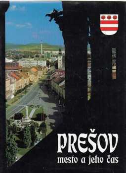 Prešov - mesto a jeho čas