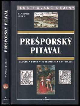 Vladimír Segeš: Prešporský pitaval : Zločin a trest v stredovekej Bratislave