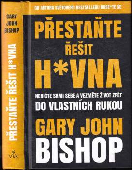 Gary John Bishop: Přestaňte řešit h*vna