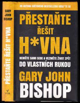 Gary John Bishop: Přestaňte řešit h*vna