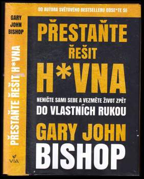 Gary John Bishop: Přestaňte řešit h*vna