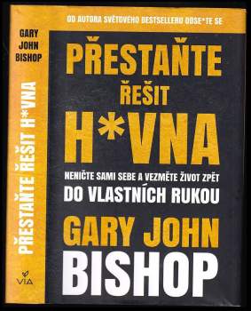 Gary John Bishop: Přestaňte řešit h*vna