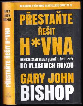 Gary John Bishop: Přestaňte řešit h*vna