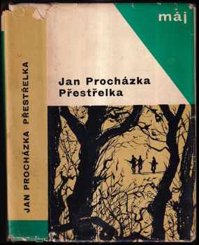 Přestřelka : malý román z velké doby - Jan Procházka (1964, Mladá fronta) - ID: 750228