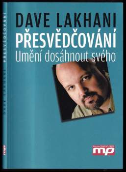 Přesvědčování : umění dosáhnout svého
