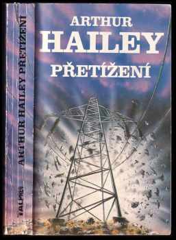 Přetížení - Arthur Hailey (1991, Talpress) - ID: 483757