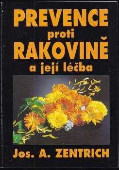 Josef Antonín Zentrich: Prevence proti rakovině a její léčba