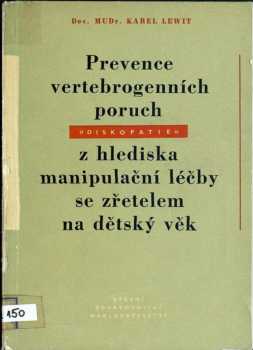 Prevence vertebrogenních poruch ("diskopatie") z hlediska manipulační léčby se zvláštním zřetelem na dětský věk