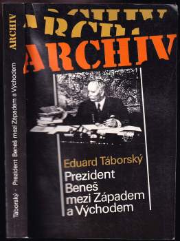 Prezident Beneš mezi Západem a Východem