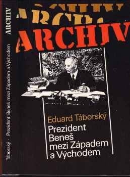 Prezident Beneš mezi Západem a Východem