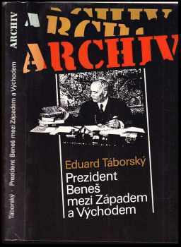 Prezident Beneš mezi Západem a Východem