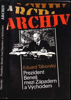 Eduard Táborský: Prezident Beneš mezi Západem a Východem