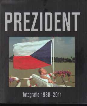 Vladimír Hofman: Prezident - fotografie 1988-2011