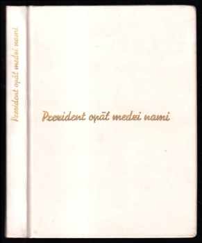 Prezident opäť medzi nami