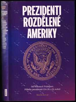 Martin Kovář: Prezidenti rozdělené Ameriky