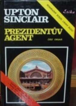 Upton Sinclair: Prezidentův agent