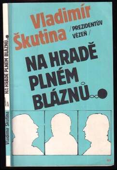 Prezidentův vězeň na hradě plném bláznů