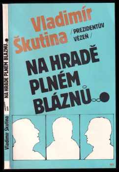 Prezidentův vězeň na hradě plném bláznů
