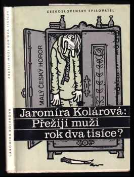 Přežijí muži rok dva tisíce? : malý český horor